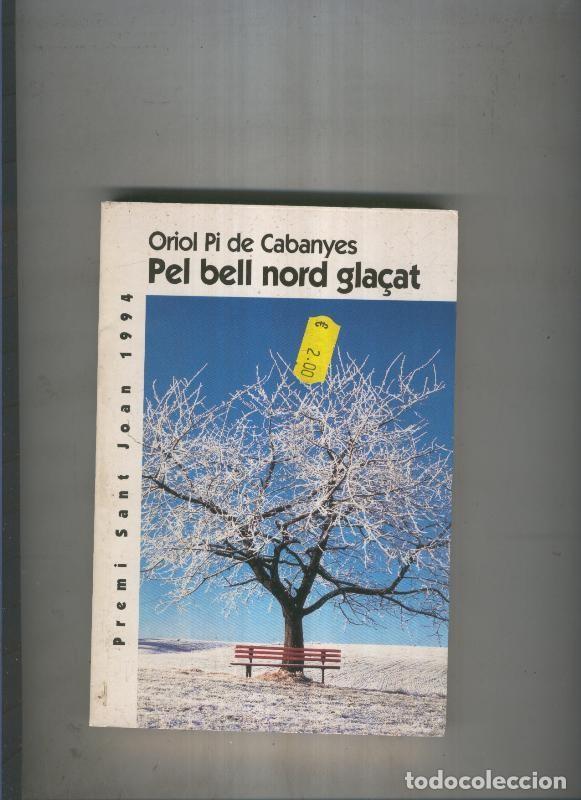 B&uuml;cher: Pel bell nord gla&ccedil;at - Oriol Pi de Cabanyes