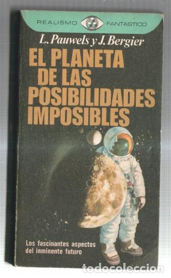 Libri di seconda mano: Realismo Fantastico numero 010: El planeta de las posibilidades imposibles - L.Pauwels y J.Bergier