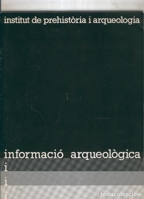Libros: Institut de prehistoria i arqueologia. Informacio arqueologica - varios