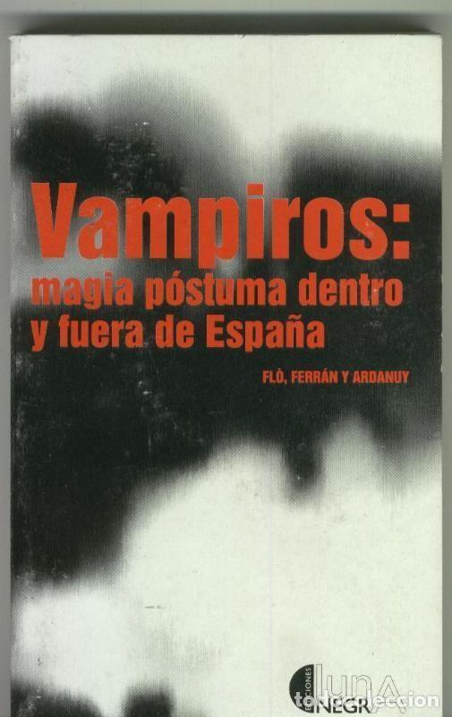 Libros: Los libros ocultos de Manuel Seral numero 2: Vampiros: Magia postuma dentro y fuera de Espa&ntilde;a - Flo