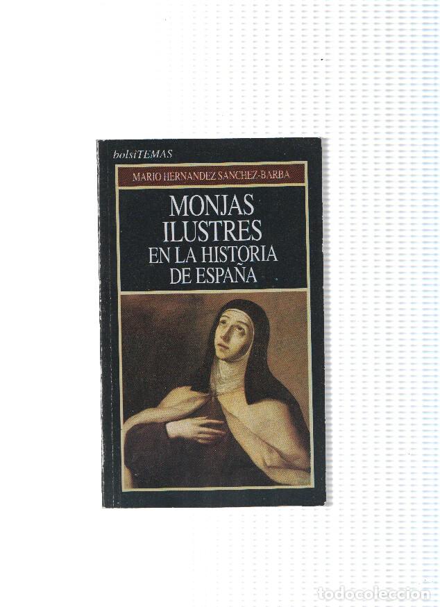 Libri di seconda mano: Coleccion Bolsitemas numero 74; Monjas ilustres en la historia de Espa&ntilde;a - Mario Hernandez Sanchez B