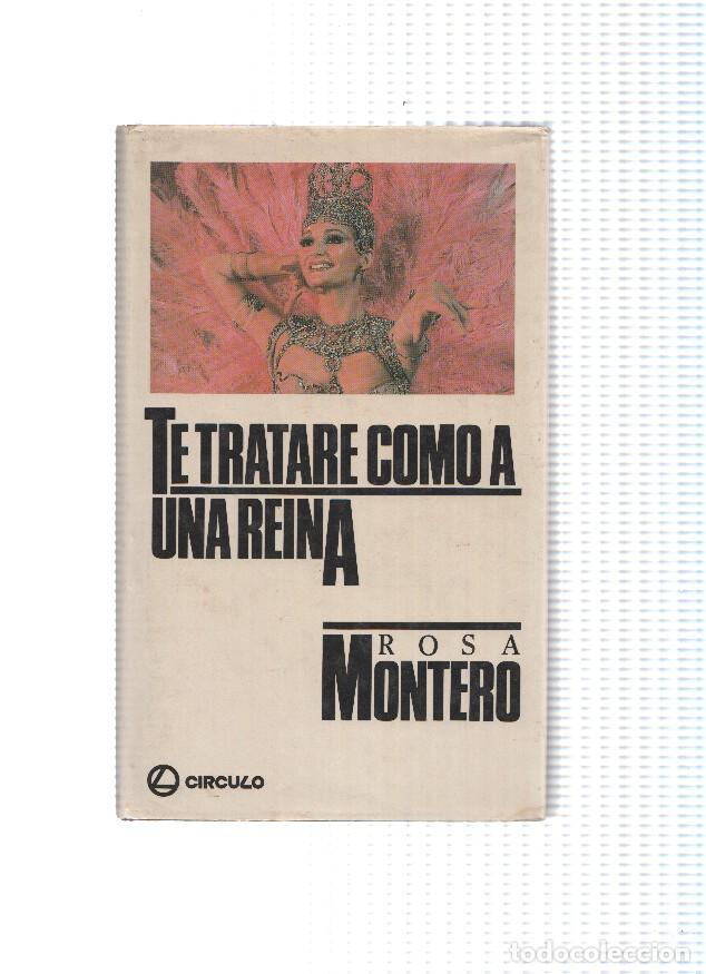 Libros: Circulo de Lectores: Te tratare como a una reina - Rosa Montero - Foto 1