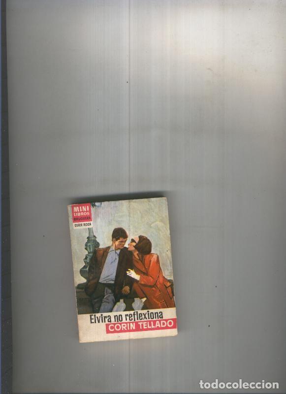 Libros: Elvira no reflexiona - Corin Tellado