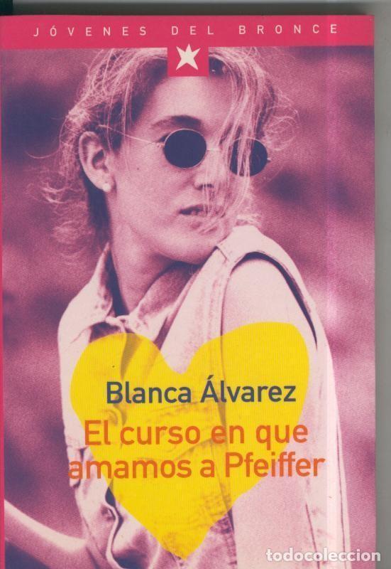 Libri di seconda mano: El curso en que amamos a Pfeiffer - Blanca Alvarez