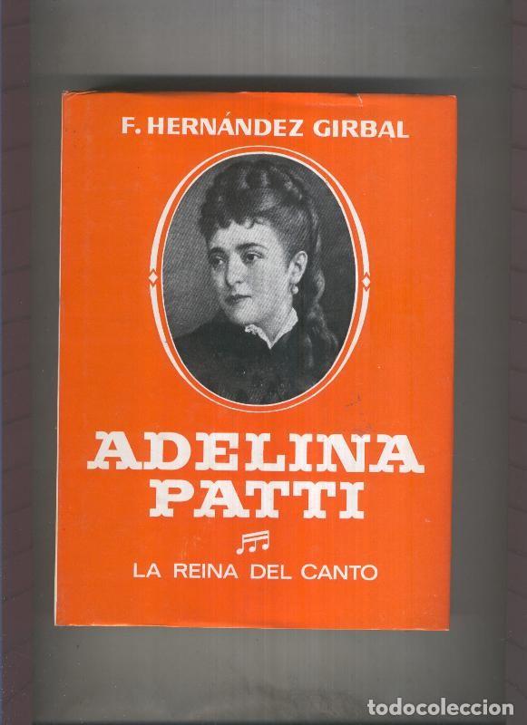 Libri di seconda mano: Adelina Patti. La reina del canto - F. Hernandez Girbal