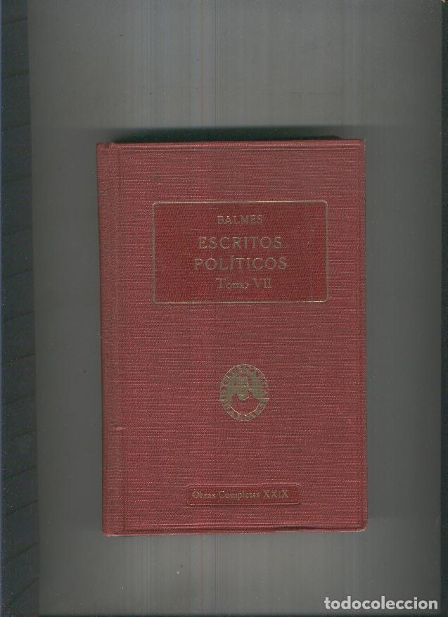 Libros: Escritos politicos tomo VII - Jaime Balmes, pbro