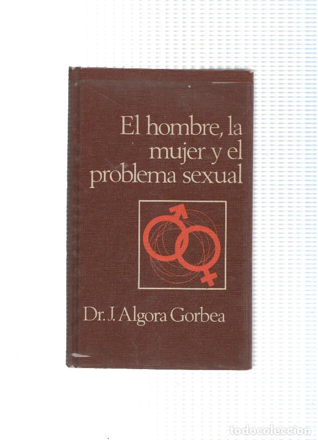 Libros: Circulo de Lectores: El hombre, la mujer y el problema sexual - Dr. J. Algora Gorbea - Foto 1