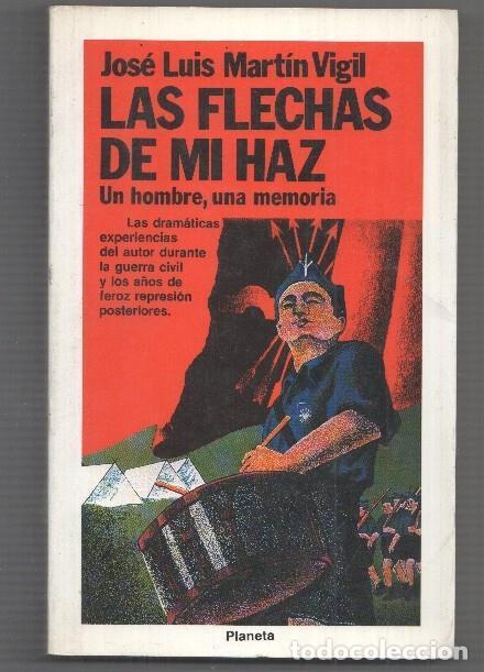 Libri di seconda mano: Las Flechas de Mi Haz. Un hombre, una memoria: - Jose Luis Martin Vigil