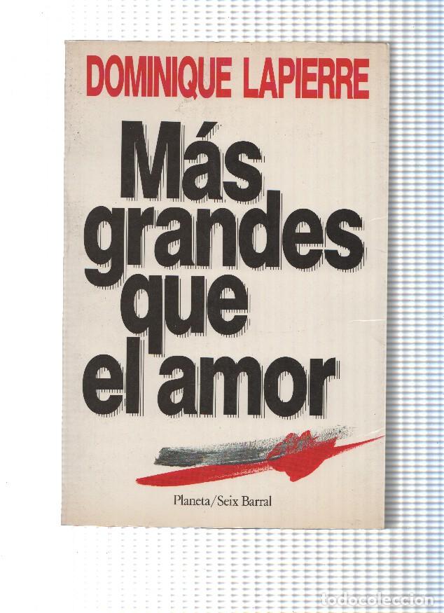 Libros: Mas grandes que el amor - Dominiue Lapierre - Foto 1