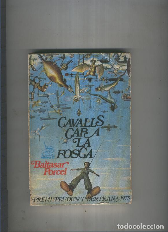 Libros: Cavalls cap a la fosca - Baltasar Porcel - Foto 1