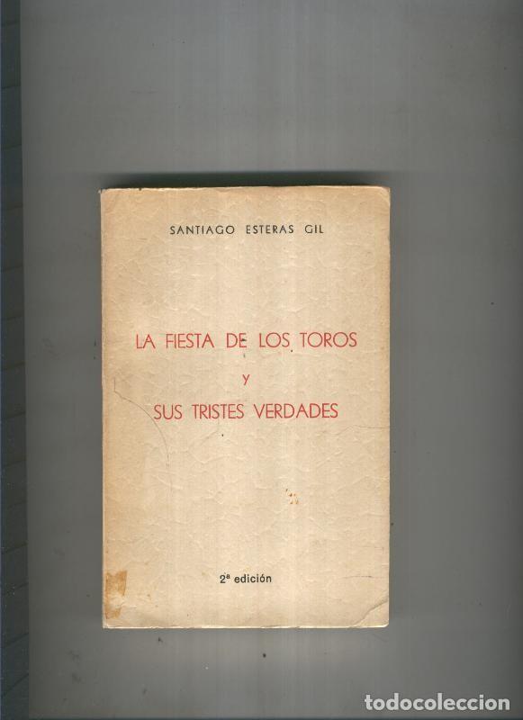 Libros: La fiesta de los toros y sus tristes verdades - Santiago Esteras Gil