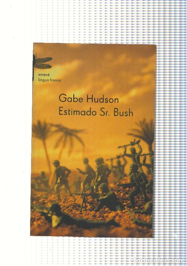 Libros: Estimado Sr. Bush - Gabe Hudson - Foto 1