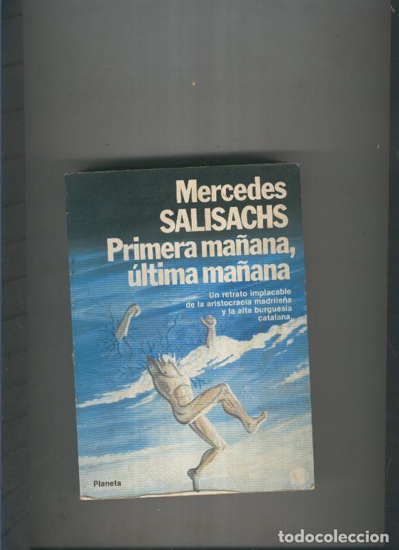 Libri di seconda mano: Primera ma&ntilde;ana, ultima ma&ntilde;ana - Mercedes Salisachs