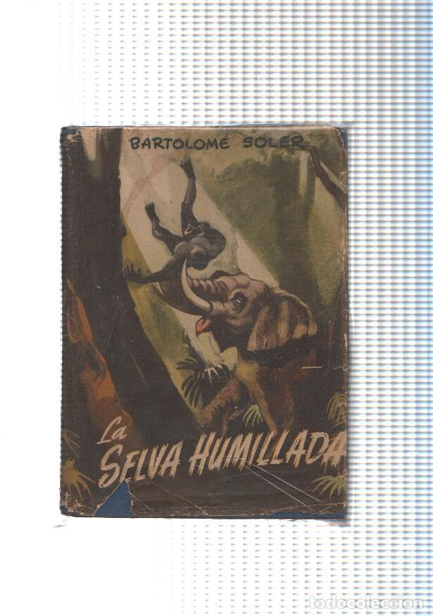 Libros: La selva humillada - Bartolome Soler - Foto 1