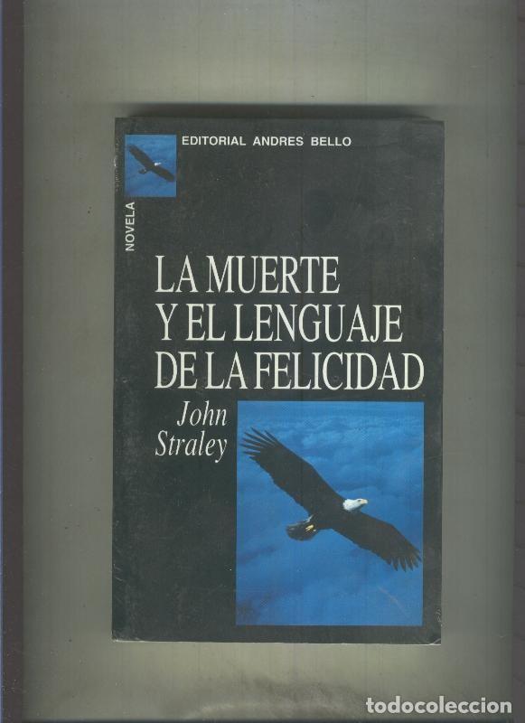 Libri di seconda mano: La muerte y el lenguaje de la felicidad (con precinto original de editorial) - John Straley