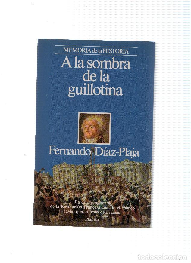 books: Memoria de la historia: A la sombra de la guillotina - Fernando Diaz-Plaja