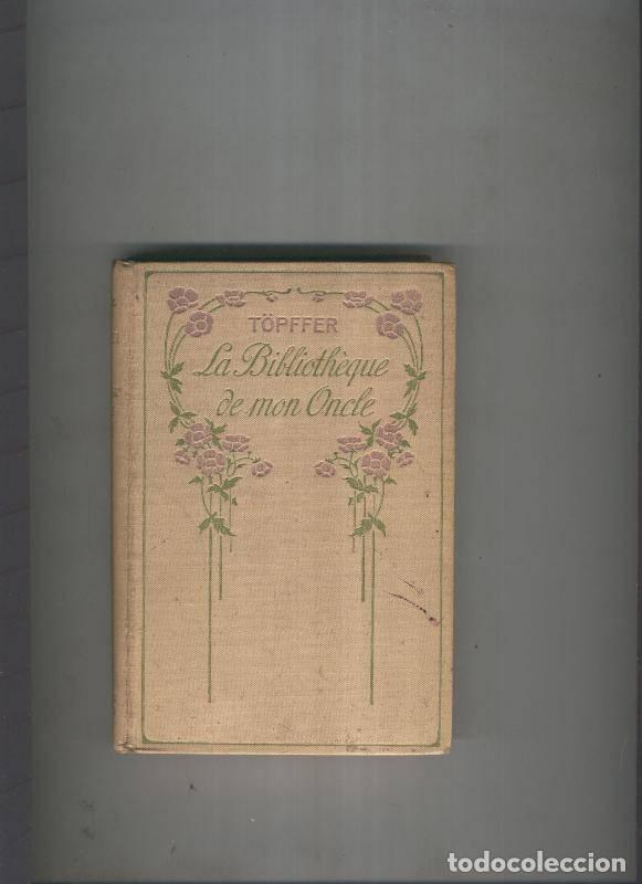 Libri di seconda mano: La bibliotheque de mon oncle - Topffer