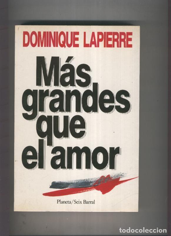 Libros: Mas grandes que el amor - Dominique Lapierre - Foto 1