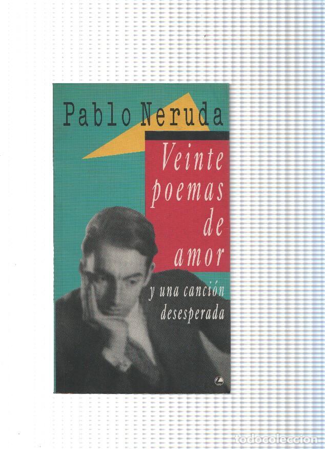 Libros: Veinte poemas de amor y una cancion desesperada - Pablo Neruda - Foto 1