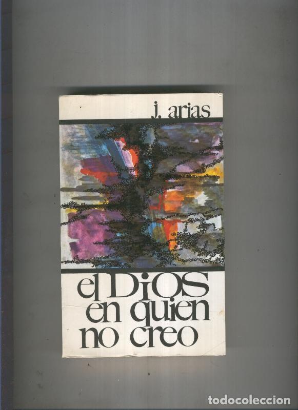 Libros: El Dios en quien no creo - J. Arias - Foto 1