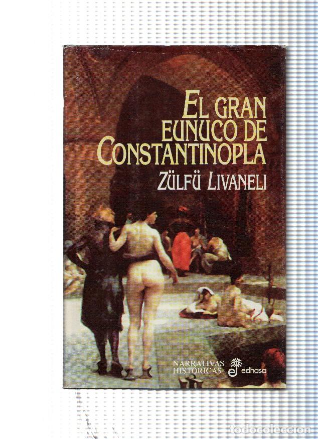 Libros: El gran Eunuco de Constantinopla - Zulfu Livaneli - Foto 1