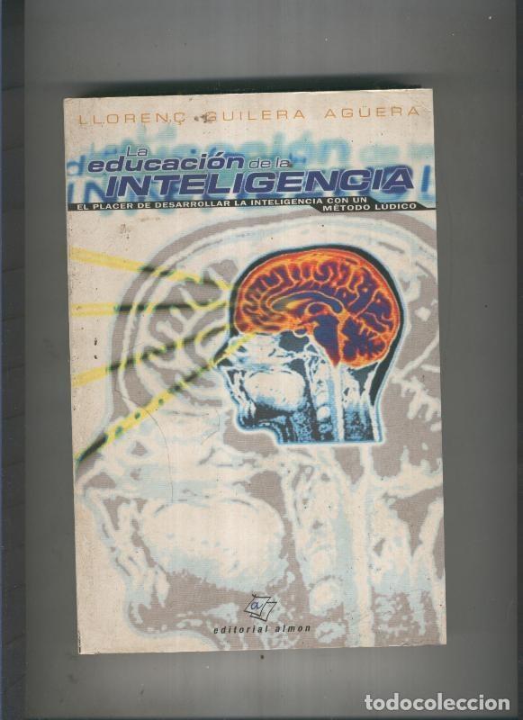 Libri di seconda mano: La educcion de la inteligencia - Llorenc Guilera Aguera