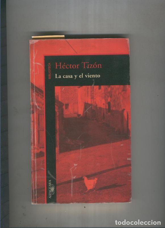 Libri di seconda mano: La casa y el viento - Hector Tizon