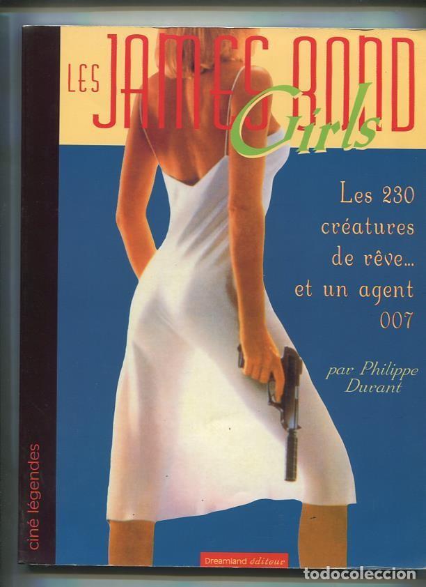 Libros: Les James Bond Girls, les 230 creatures de reve..et un agent 007 - Philippe Durant
