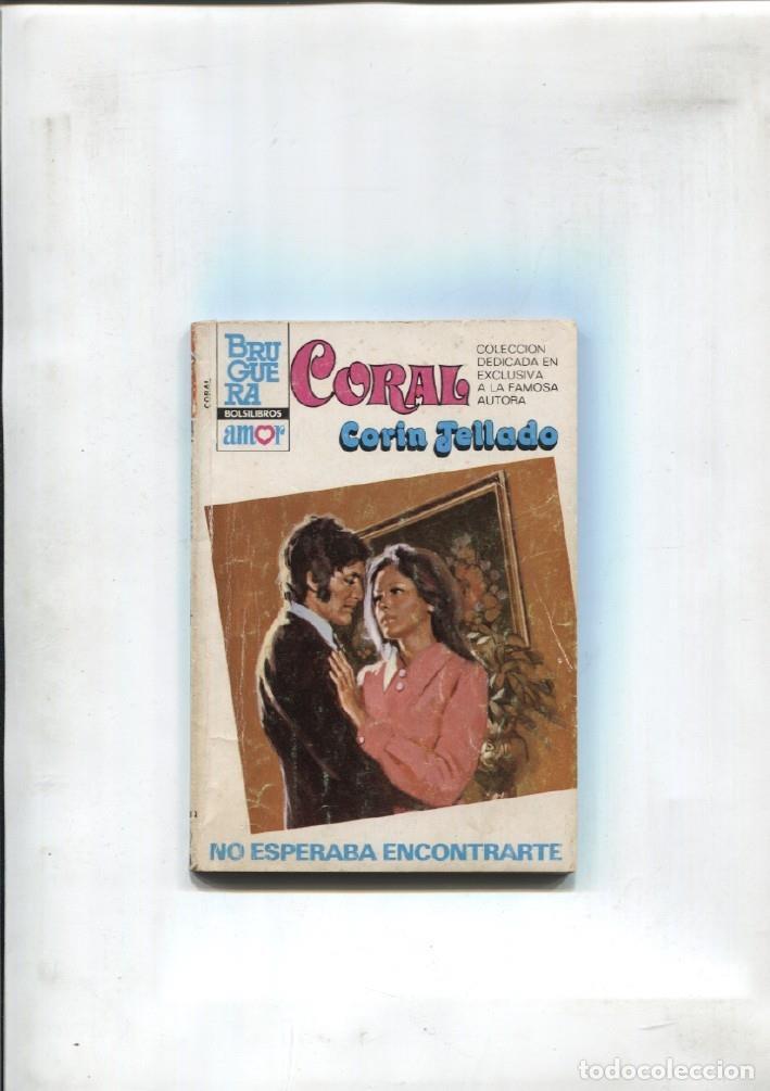 books: Coral numero 834: No esperaba encontrarte - Corin Tellado