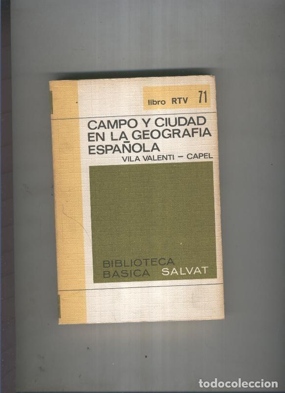 Libros: Biblioteca basica salvat Libro rtv numero 071: Campo y ciudad en la geografia espa&ntilde;ola - Vila Valent