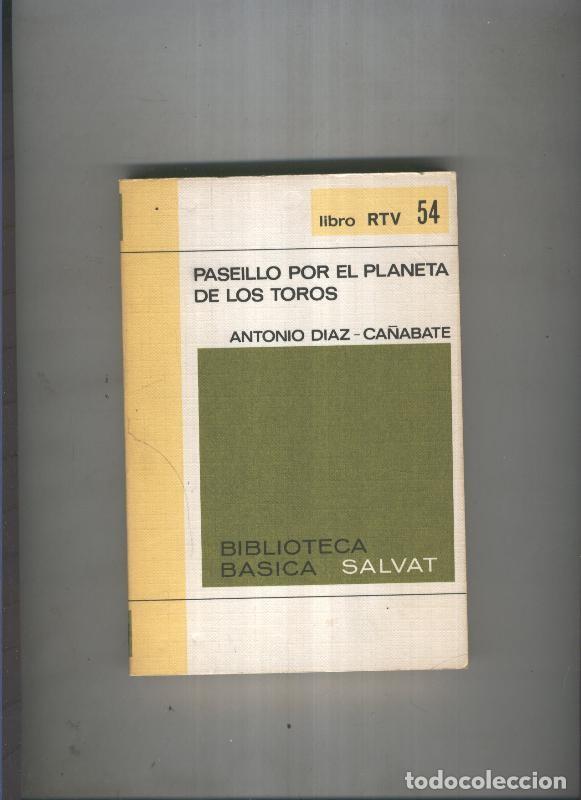 Libros: Biblioteca basica salvat Libro rtv numero 054:Paseillo por el planeta de los toros - Antonio Diaz Ca