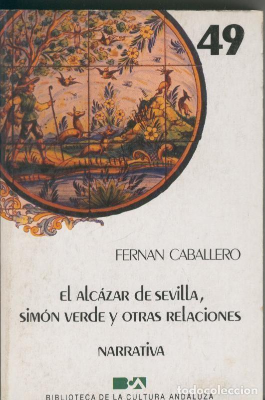 Libri di seconda mano: El Alcazar de Sevilla, Simon Verce y otras relaciones (narrativa) - Fernan Caballero