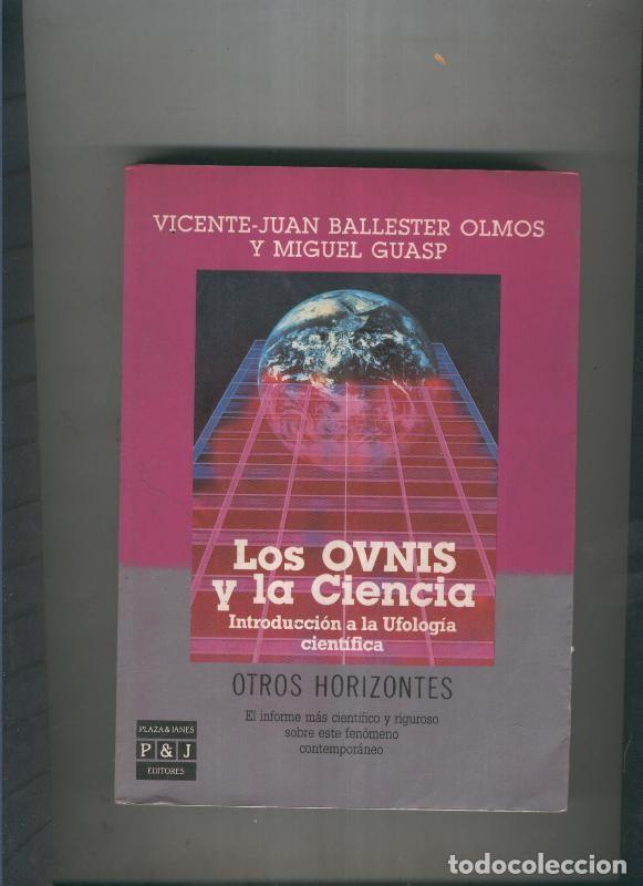 Libri di seconda mano: Los Ovnis y la Ciencia - Vicente Juan Ballester Olmos y Miguel Guasp