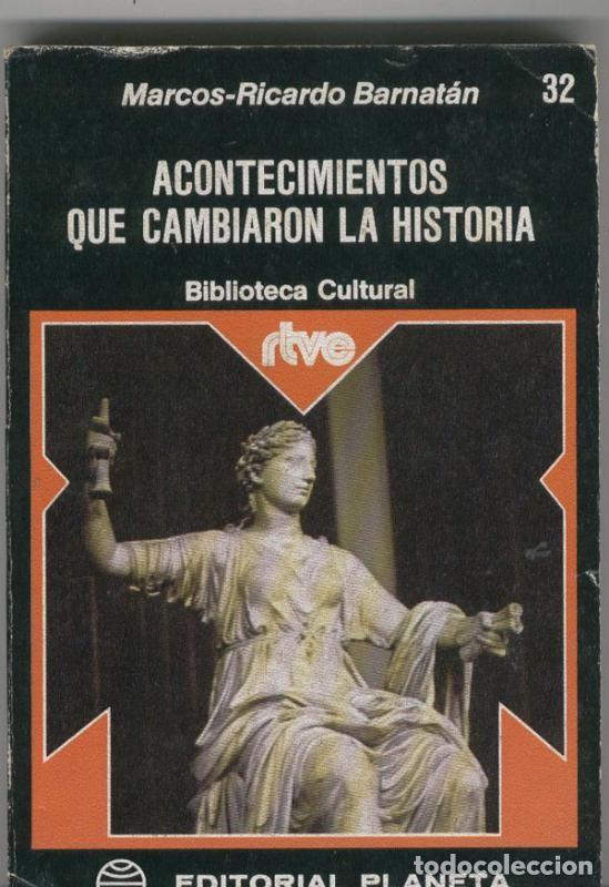 B&uuml;cher: Biblioteca Cultural RTVE numero 032: Acontecimientos que cambiaron la historia - Marcos Ricardo Barn