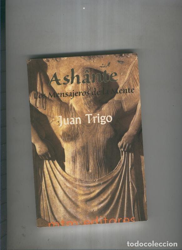 Libri di seconda mano: Ashante. Los mensajeros de la mente - Juan Trigo