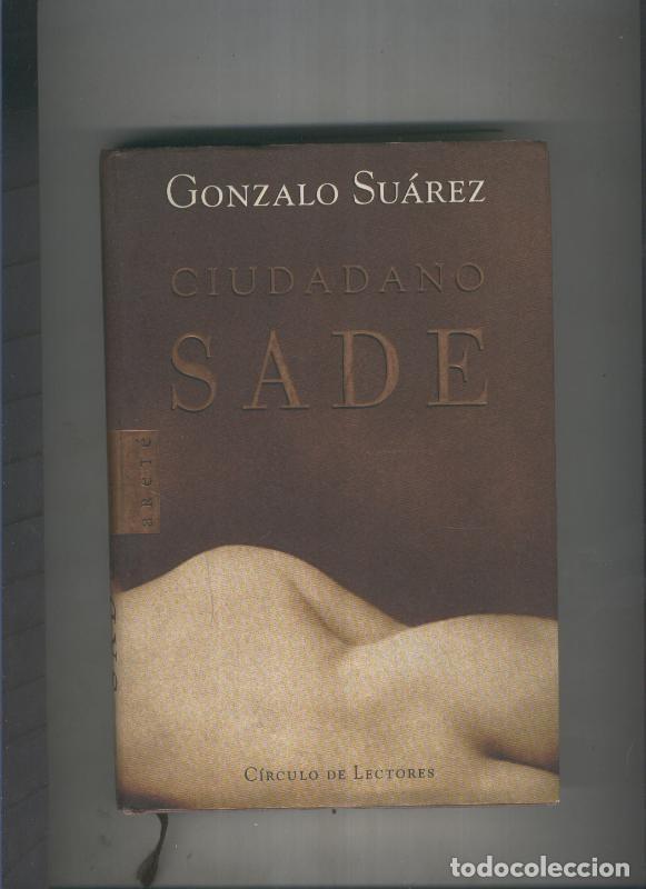Libri di seconda mano: Ciudadano Sade - Gonzalo Suarez