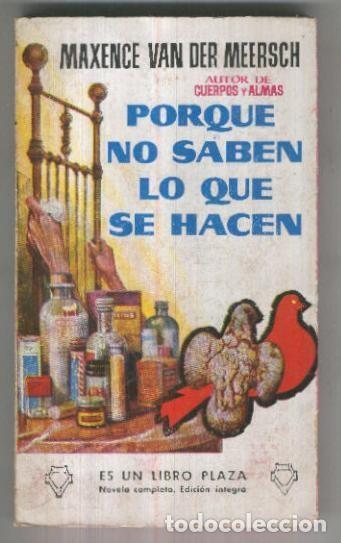 Libri di seconda mano: LIbro Plaza numero 100: Porque no saben lo que se hacen - Maxence Van Der Meersch