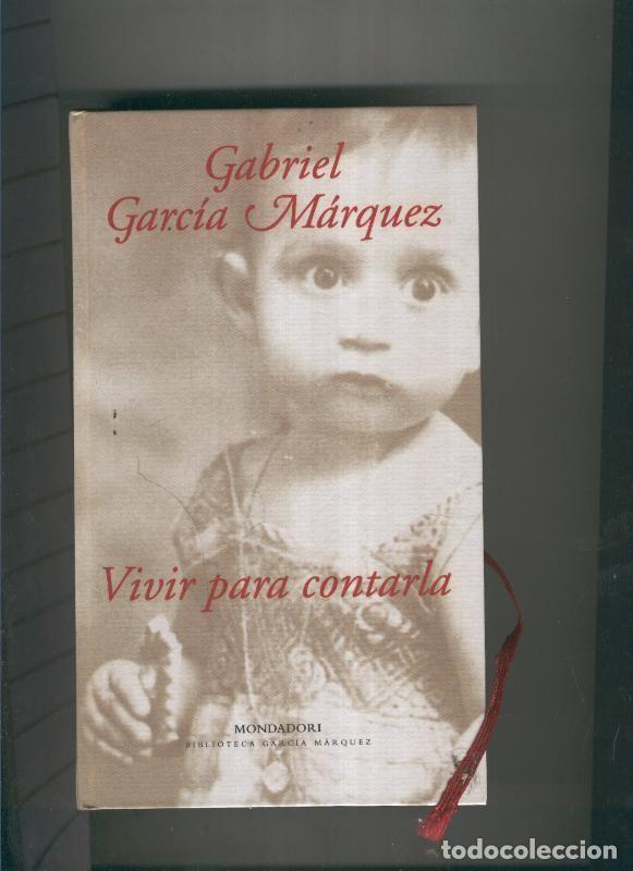 B&uuml;cher: Vivir para contarla - Gabriel Garcia Marquez