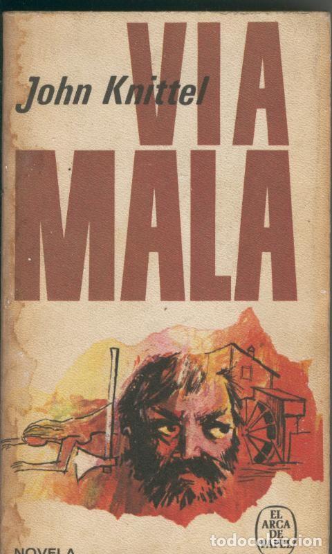 Libros: Coleccion El Arca de Papel: Via mala - John Knittel - Foto 1