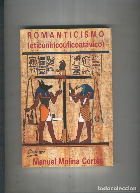 Libros: Romanticismo ( eticoniricouficoatavico ) - Manuel Molina Cortes