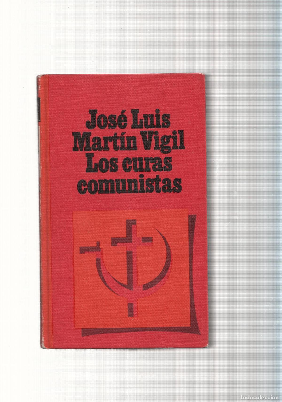 Libri di seconda mano: Los curas comunistas - Jose Luis Martin Vigil
