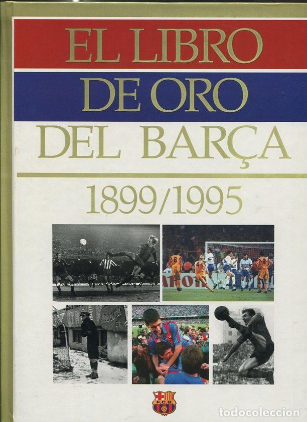 Libros: El Libro de Oro del Bar&ccedil;a 1899/1995 - David Torras - Marcos Lopez - Foto 1