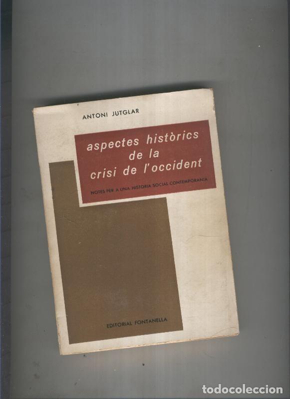 Libri di seconda mano: Aspectes historics de la crisi de l occident - Antoni Jutglar