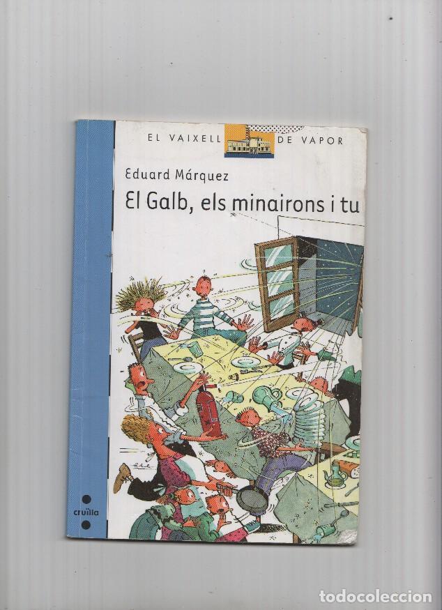Libri di seconda mano: El Vaixell de vapor: El Galb, els minairons i tu - Eduard Marquez