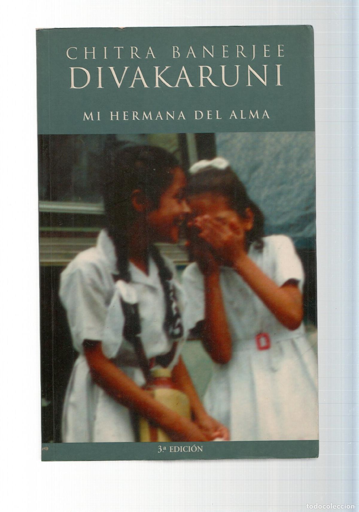 Libros: Mi hermana del alma - Chitra Banerjee Divakaruni - Foto 1