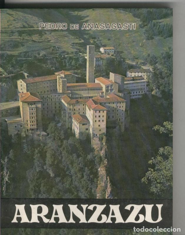 Libri di seconda mano: Aranzazu: paisaje, historia, tradicion, basilica - Pedro de Anasagasti