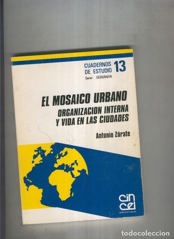 Libri di seconda mano: El Mosaico Urbano.Organizacion interna y vida en las ciudades - Antonio Zarate