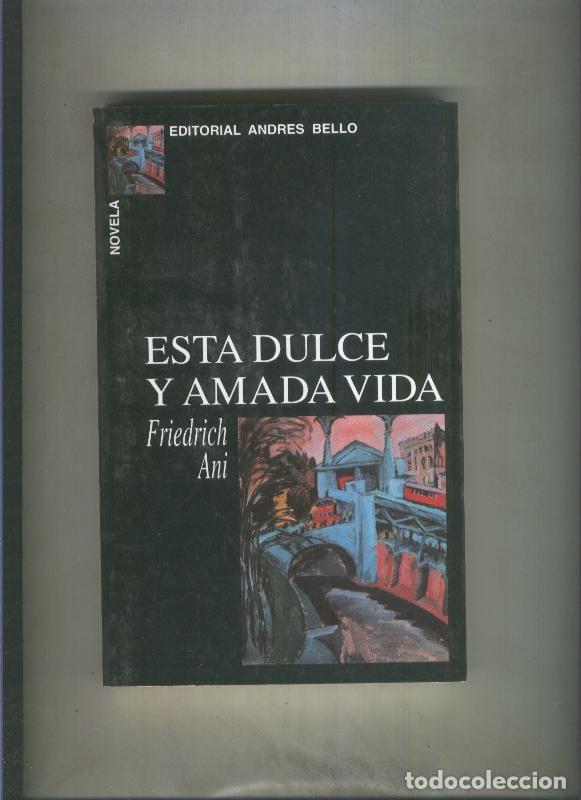 Libros: Esta dulce y amada vida - Friedrich Ani - Foto 1