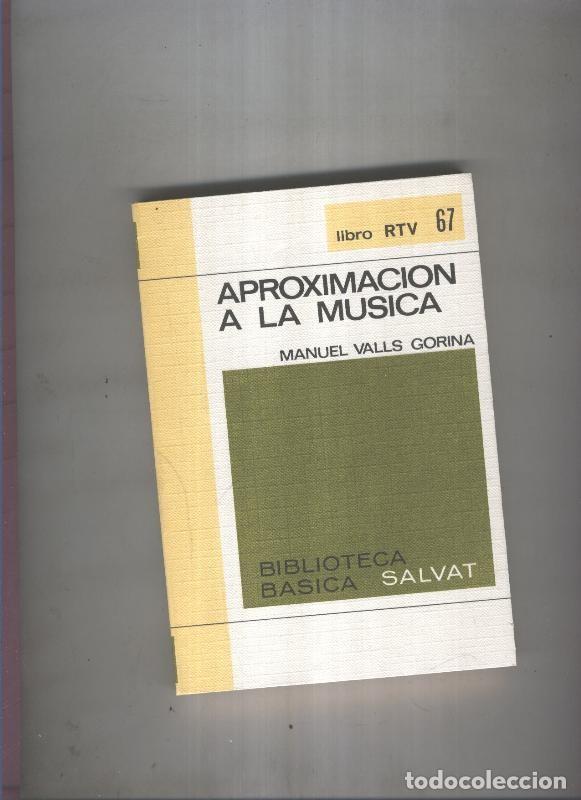 Libros: Biblioteca Basica Salvat libro RTV numero 067:Aproximacion a la musica (numerado 1 en interior cubie