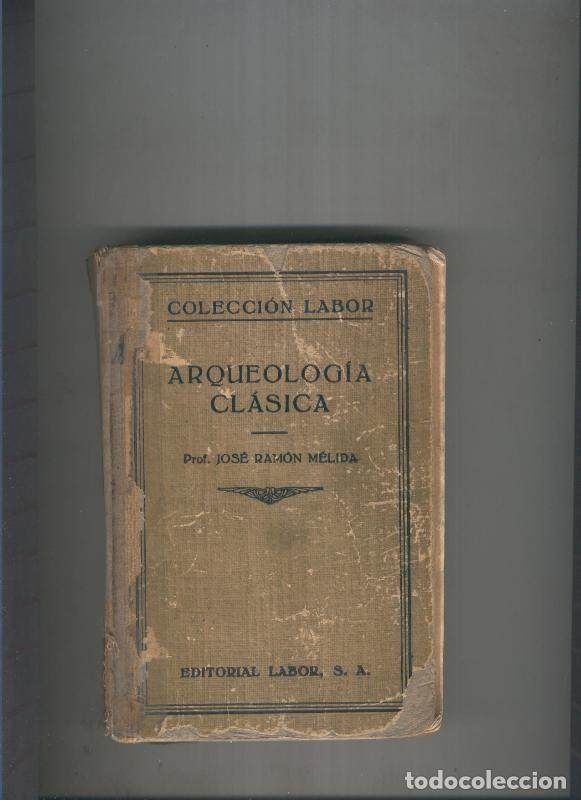 Libros: Arqueologia clasica - Jose Ramon Melida - Foto 1